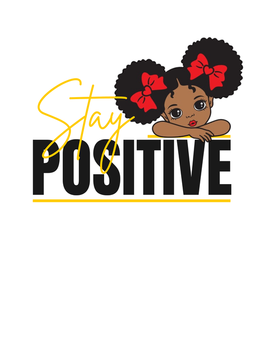 STAY POSITIVE